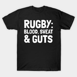 rugby: blood sweat and guts T-Shirt